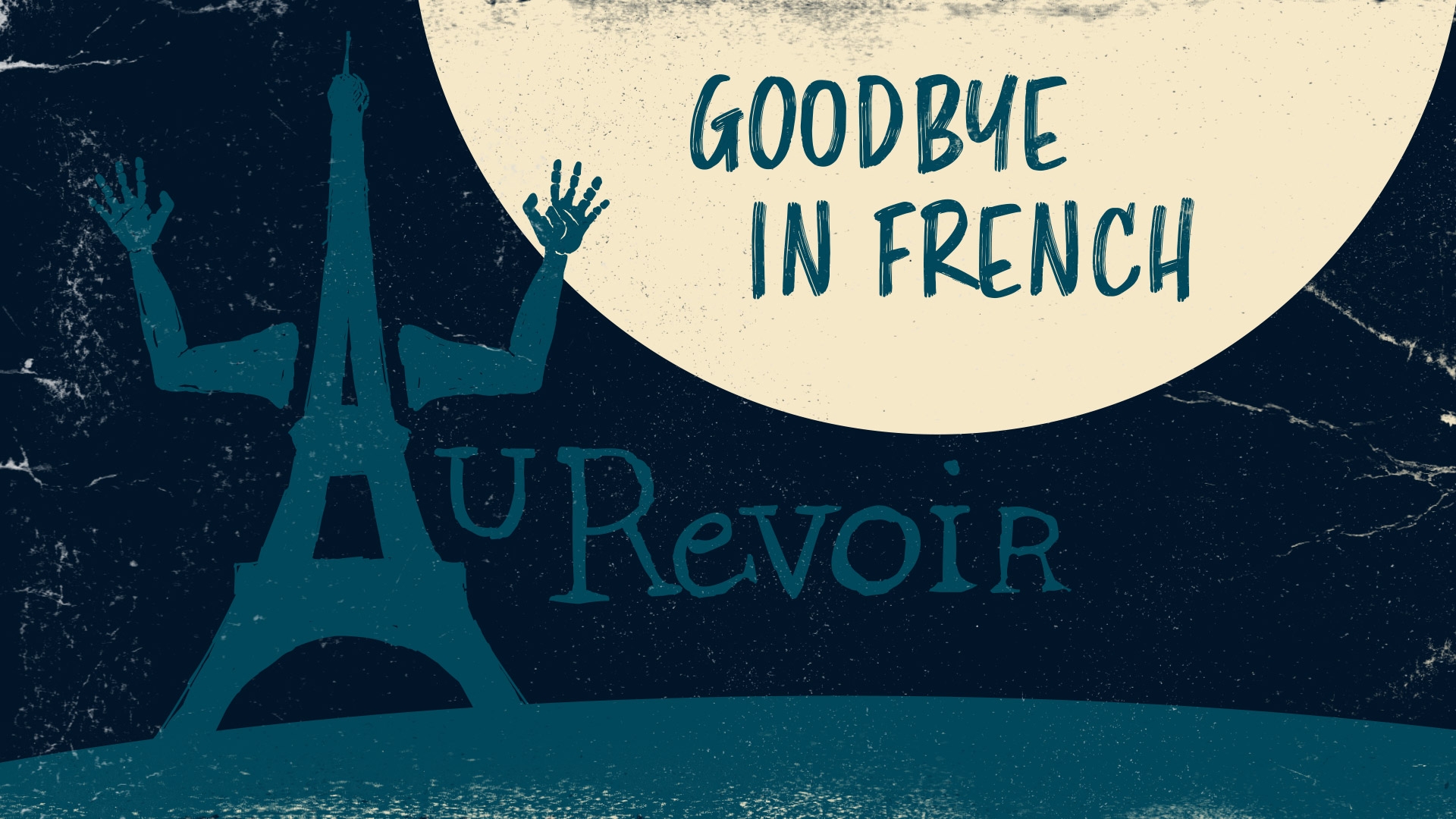 10 Ways To Say Goodbye In French 10 Ways To Say Goodbye In French