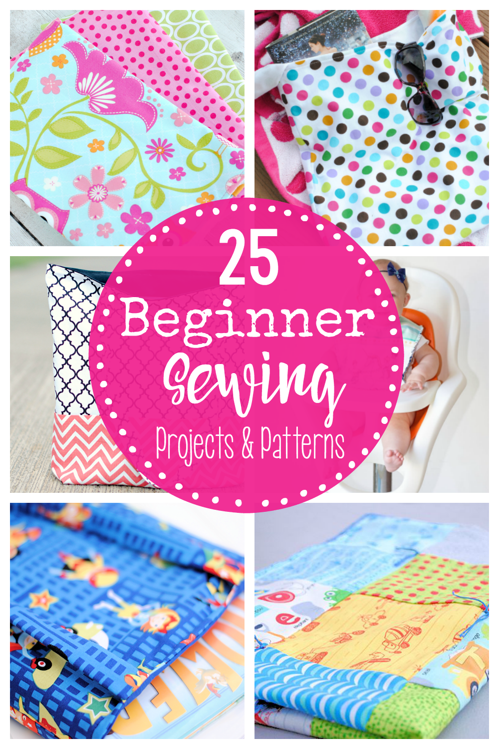 25 Beginner Sewing Projects 25 Beginner Sewing Projects