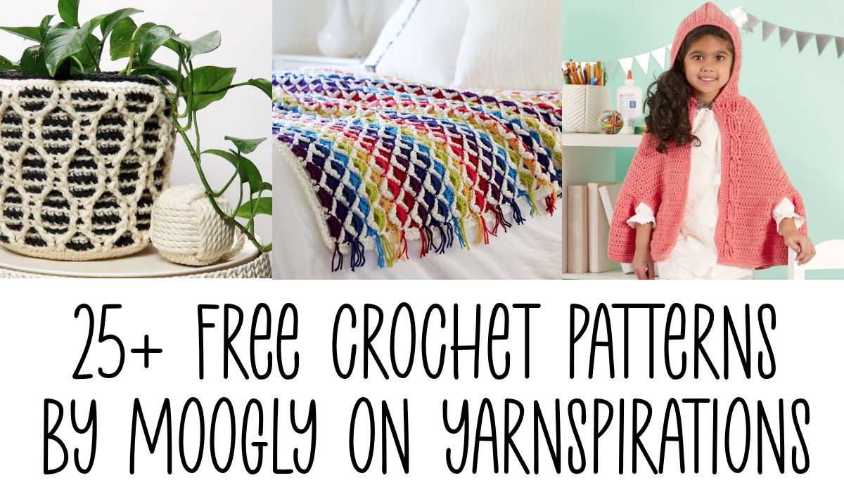25 Free Crochet Patterns By Moogly On Yarnspirations Moogly 25 Free Crochet Patterns By Moogly On Yarnspirations Moogly
