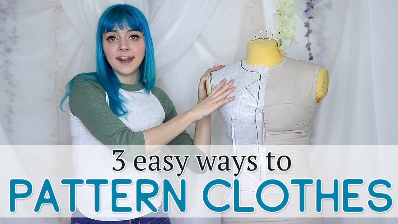 3 Easy Ways To Pattern Your Own Clothes YouTube 3 Easy Ways To Pattern Your Own Clothes YouTube
