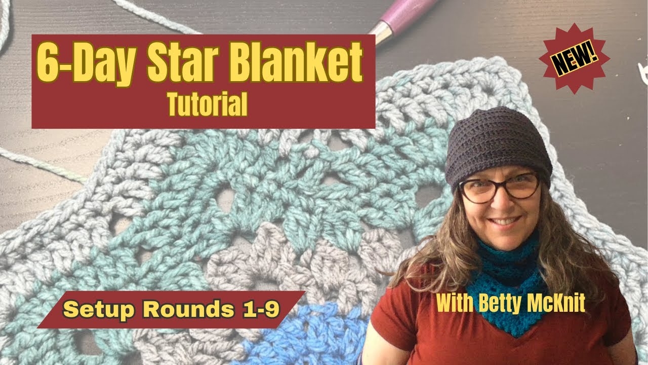 6 Day Star Blanket Tutorial With Betty McKnit Setup Rounds 1 9 NEW YouTube 6 Day Star Blanket Tutorial With Betty McKnit Setup Rounds 1 9 NEW YouTube