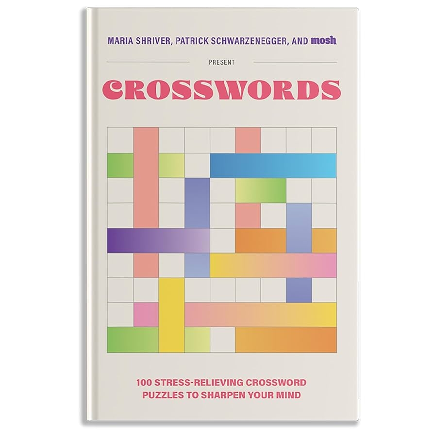 Amazon 100 Stress Relieving Crossword Puzzles To Sharpen Your Mind Presented By Maria Shriver Patrick Schwarzenegger And MOSH Puzzle Books For Brain Health 9781963183337 Shriver Maria Schwarzenegger Patrick MOSH Blue Star Press Books