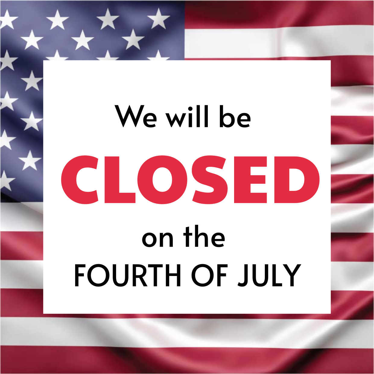 American Flag Themed Closed On 4th Of July Sign Template Square Signs American Flag Themed Closed On 4th Of July Sign Template Square Signs