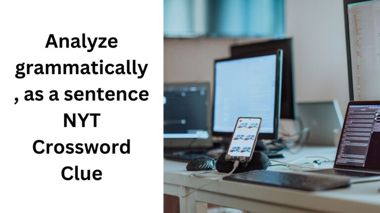 Analyze Grammatically As A Sentence NYT Crossword Clue December 6 2024