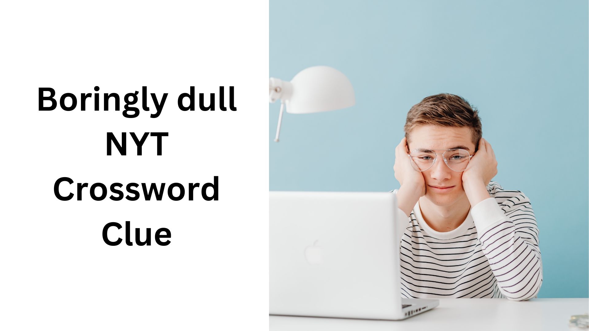 Boringly Dull NYT Crossword Clue November 8 2024 Boringly Dull NYT Crossword Clue November 8 2024