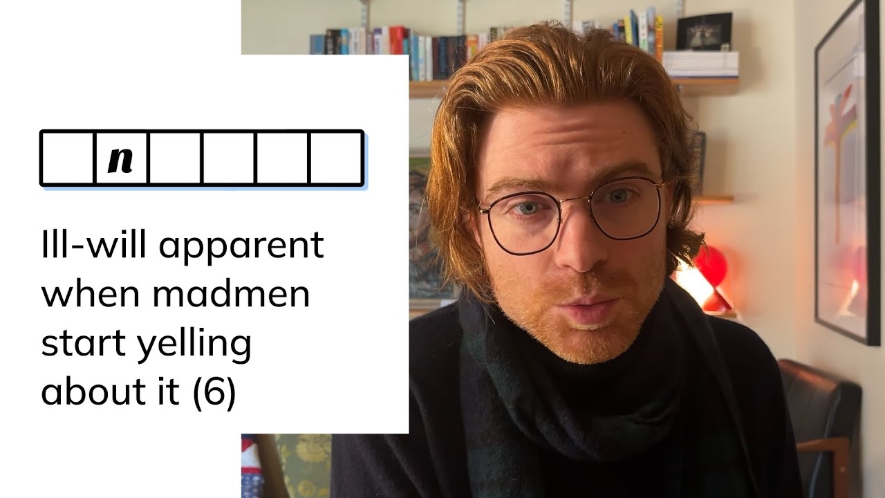 Cryptic Crossword 32 Ill will Apparent When Madmen Start Yelling About It 6 crypticcrossword YouTube Cryptic Crossword 32 Ill will Apparent When Madmen Start Yelling About It 6 crypticcrossword YouTube