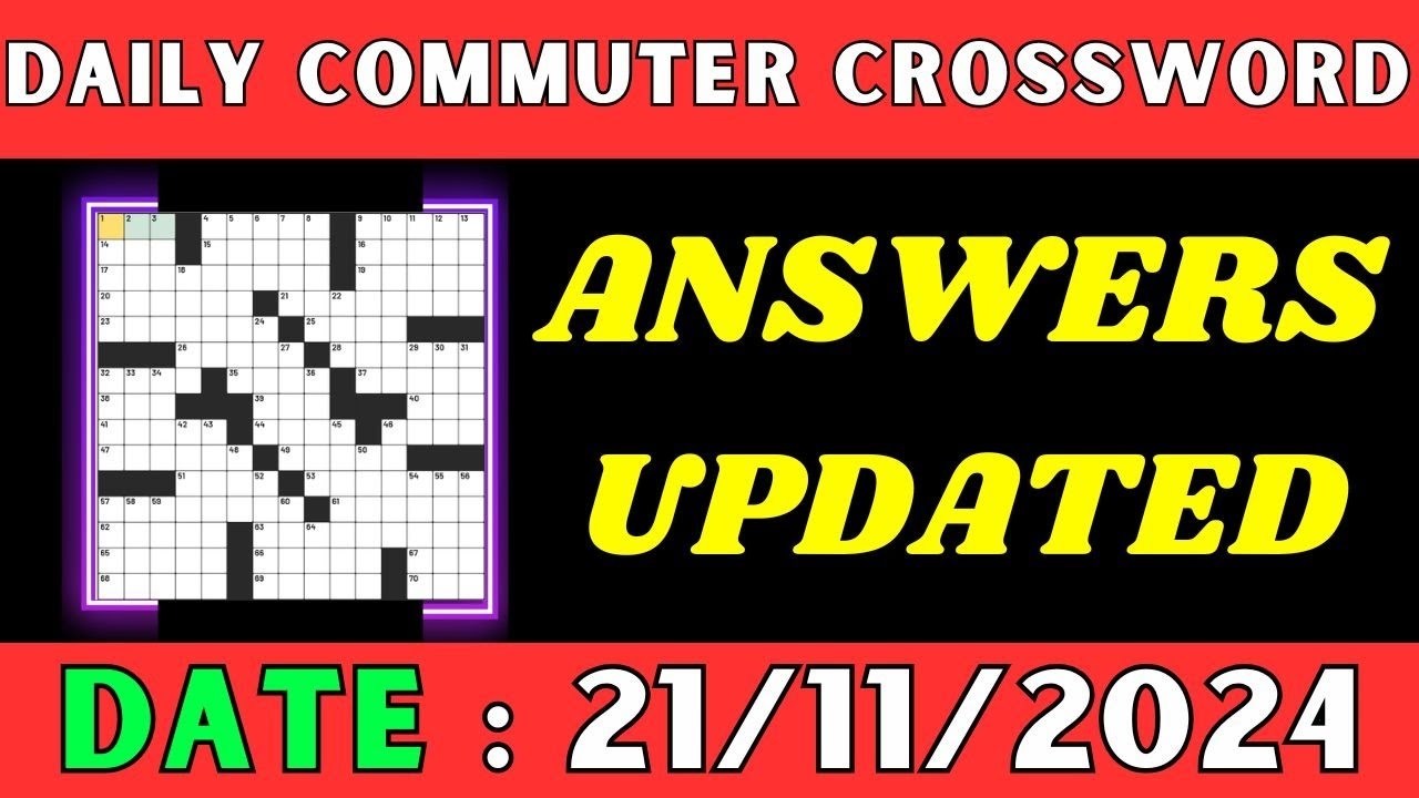 Daily Commuter Crossword Clue Answers For Nov 21 2024 Solved YouTube Daily Commuter Crossword Clue Answers For Nov 21 2024 Solved YouTube