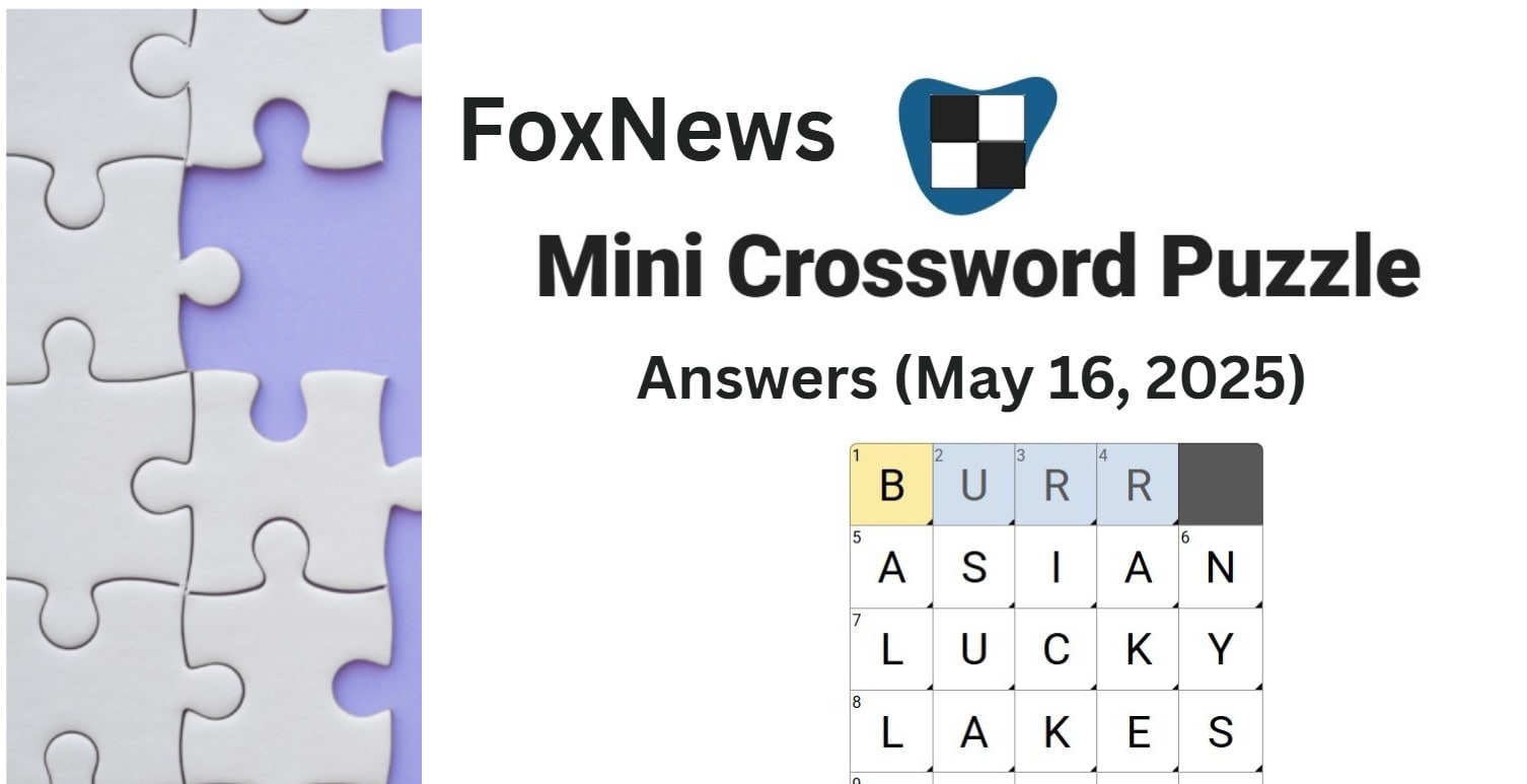 Fox News Mini Crossword Puzzle Answers May 16 2025 H2S Media Fox News Mini Crossword Puzzle Answers May 16 2025 H2S Media