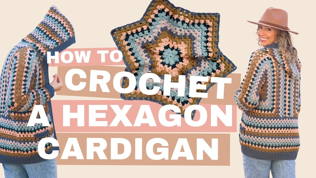How To Crochet A Granny Hexagon Cardigan CAMPFIRE CARDIGAN TUTORIAL YouTube How To Crochet A Granny Hexagon Cardigan CAMPFIRE CARDIGAN TUTORIAL YouTube