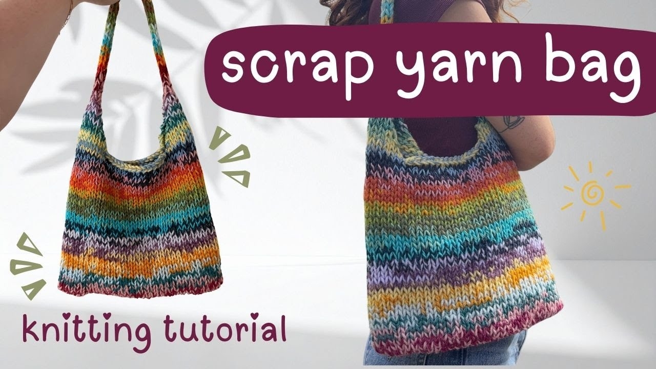 How To Knit A Scrap Yarn Bag Beginner Friendly Easy Quick Tutorial YouTube How To Knit A Scrap Yarn Bag Beginner Friendly Easy Quick Tutorial YouTube
