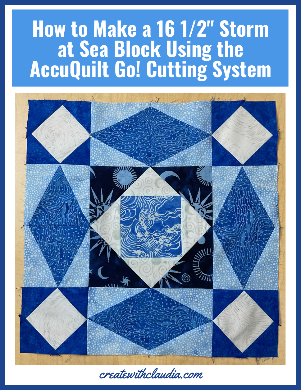 How To Make A Storm At Sea Quilt Block Using The AccuQuilt Go Cutting System Create With Claudia How To Make A Storm At Sea Quilt Block Using The AccuQuilt Go Cutting System Create With Claudia