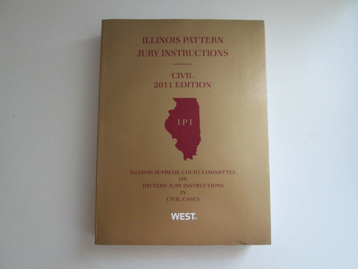 Illinois Pattern Jury Instructions Civil 2011 Edition Illinois Supreme Court C EBay Illinois Pattern Jury Instructions Civil 2011 Edition Illinois Supreme Court C EBay