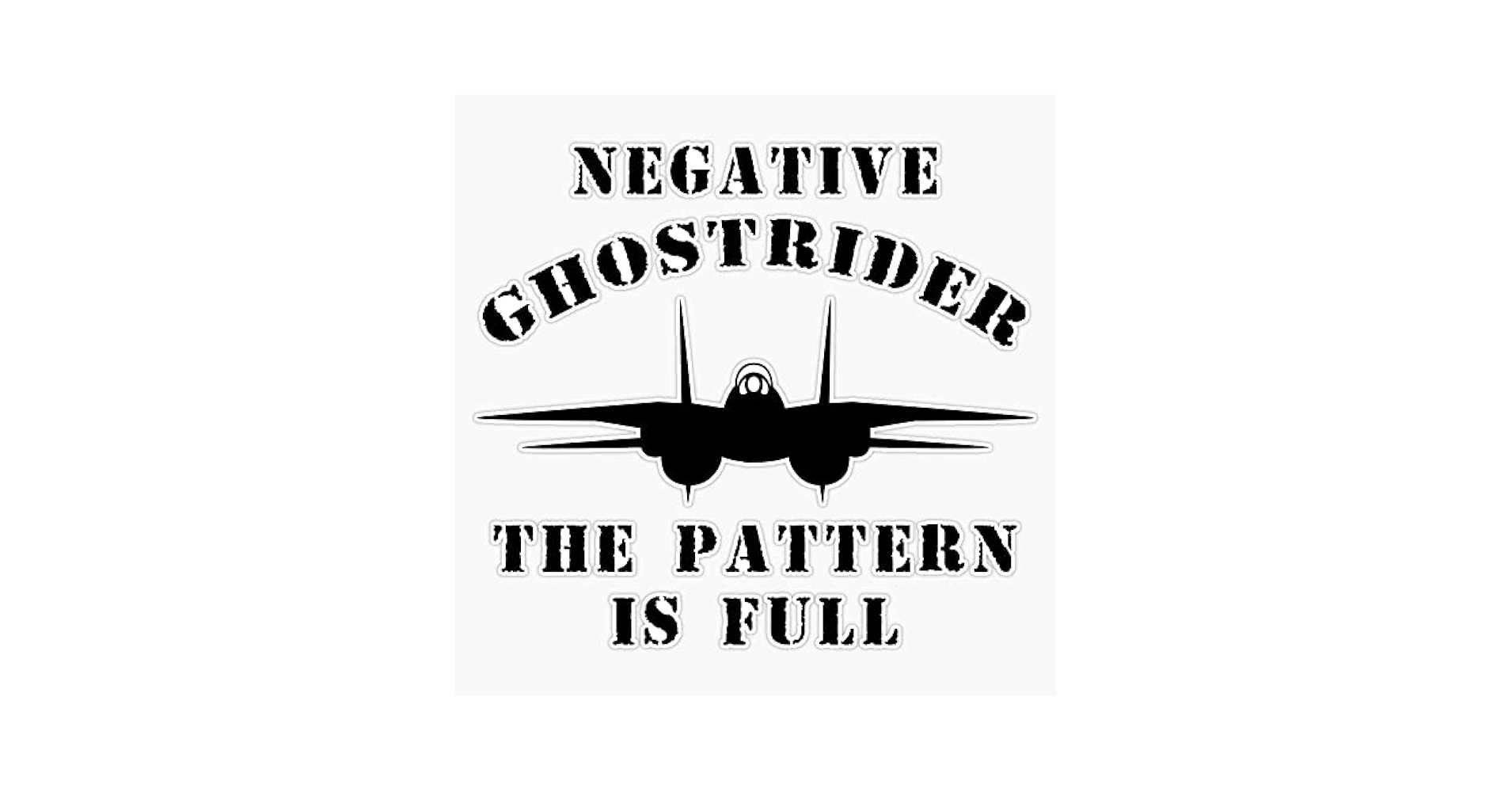Negative Ghostrider The Pattern Is Full Top Gun Bumper Sticker Vinyl Decal 5 Inches Automotive Amazon Negative Ghostrider The Pattern Is Full Top Gun Bumper Sticker Vinyl Decal 5 Inches Automotive Amazon
