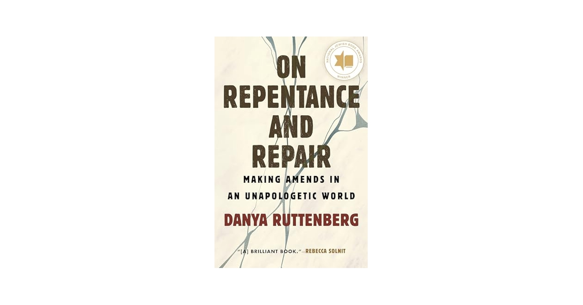 On Repentance And Repair Making Amends In An Unapologetic World Ruttenberg Danya 9780807013311 Amazon Books
