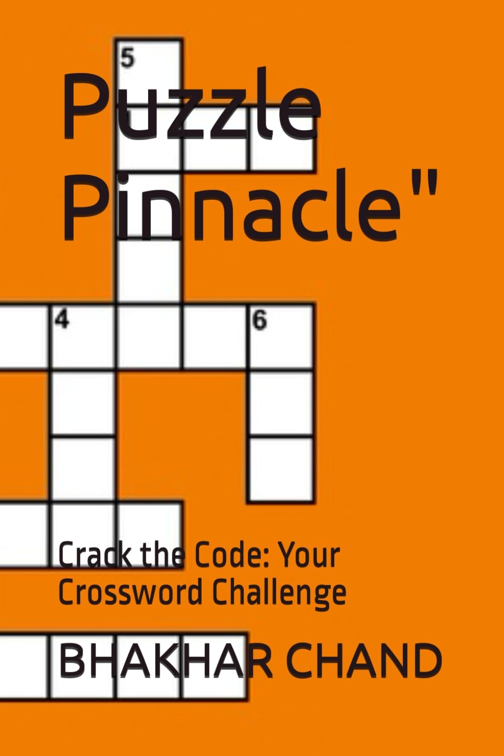 Puzzle Pinnacle Crack The Code Your Crossword Challenge Amazon co uk CHAND Mr BHAKHAR 9798873322794 Books Puzzle Pinnacle Crack The Code Your Crossword Challenge Amazon co uk CHAND Mr BHAKHAR 9798873322794 Books
