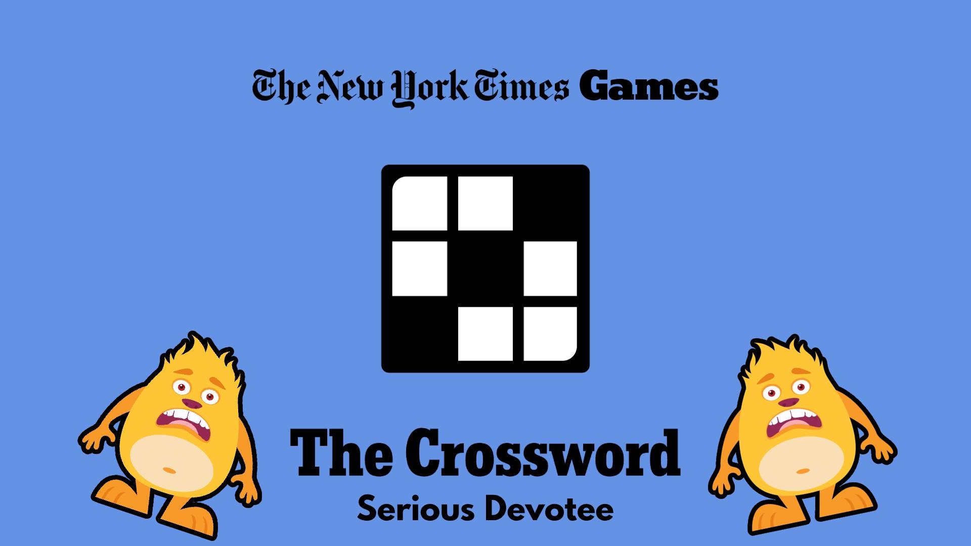 Serious Devotee NYT Crossword Answer Power Up Gaming Serious Devotee NYT Crossword Answer Power Up Gaming