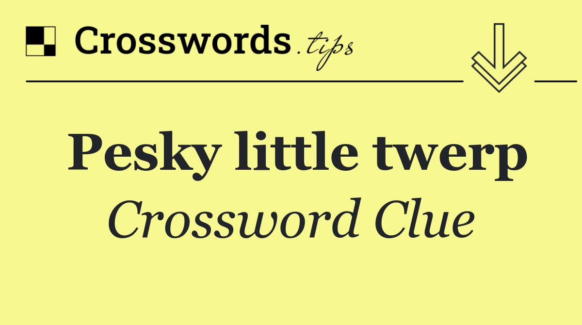 The Controversy Surrounding Pesky Little Twerp In The NYT Info Petite Nation The Controversy Surrounding Pesky Little Twerp In The NYT Info Petite Nation