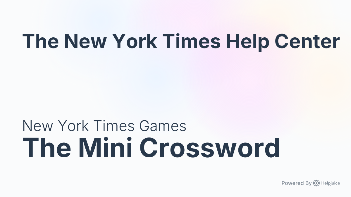 The Mini Crossword The New York Times Help Center The Mini Crossword The New York Times Help Center