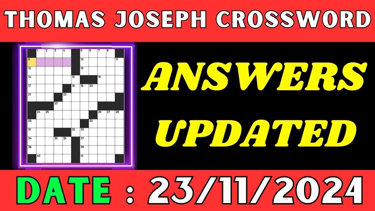 Thomas Joseph Crossword Clue Answers For Nov 23 2024 Solved YouTube Thomas Joseph Crossword Clue Answers For Nov 23 2024 Solved YouTube