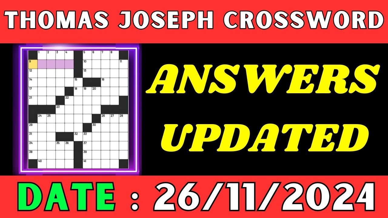 Thomas Joseph Crossword Clue Answers For Nov 26 2024 Solved YouTube Thomas Joseph Crossword Clue Answers For Nov 26 2024 Solved YouTube