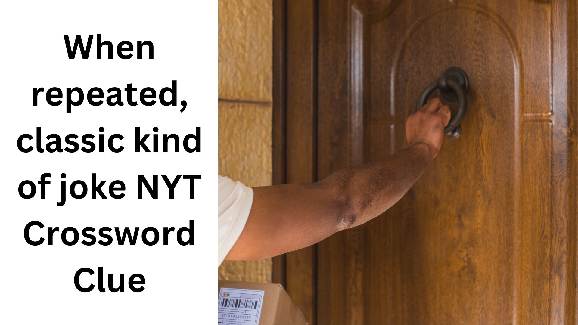 When Repeated Classic Kind Of Joke NYT Crossword Clue August 5 2024