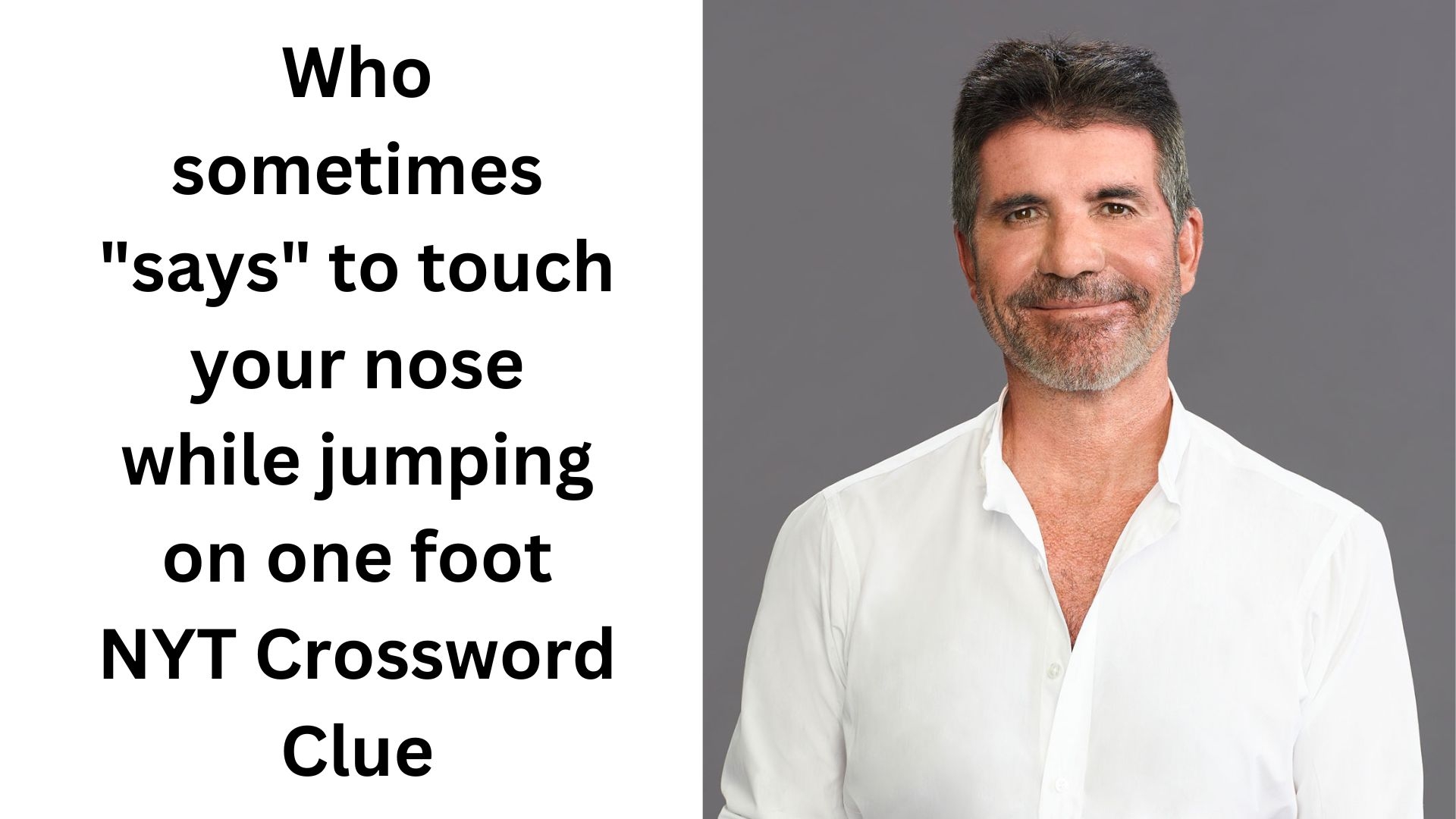 Who Sometimes says To Touch Your Nose While Jumping On One Foot NYT Crossword Clue December 9 2024